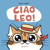 Ciao Leo! Ediz. italiana, inglese e francese