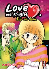 Love me knight. Kiss me Licia. Vol. 4
