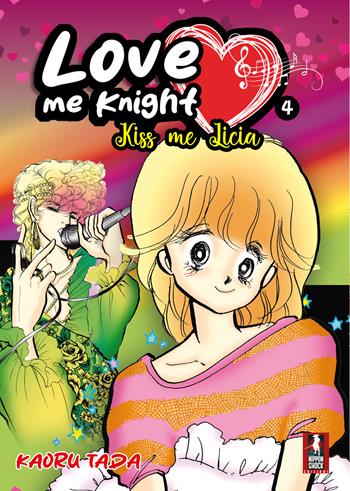 Love me knight. Kiss me Licia. Vol. 4 - Kaoru Tada - Libro XPublishing 2025 | Libraccio.it