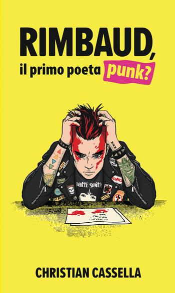 Rimbaud, il primo poeta punk? Nuova ediz. - Christian Cassella - Libro artivism 2024 | Libraccio.it