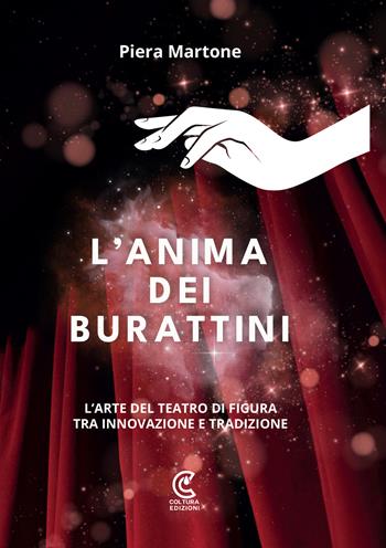 L'anima dei burattini. L'arte del teatro di figura tra innovazione e tradizione - Piera Martone - Libro Coltura Edizioni 2025 | Libraccio.it