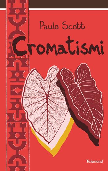 Cromatismi - Paulo Scott - Libro Tulemond 2025 | Libraccio.it
