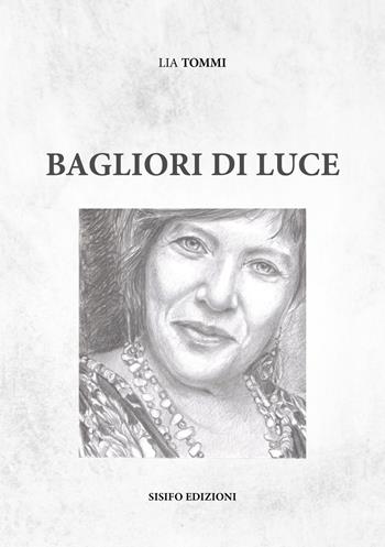 Bagliori di luce - Lia Tommi - Libro Sisifo Edizioni 2025 | Libraccio.it
