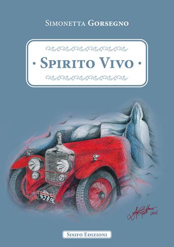 Spirito vivo - Simonetta Gorsegno - Libro Sisifo Edizioni 2025 | Libraccio.it