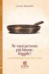 Se vuoi persone più buone, friggile!