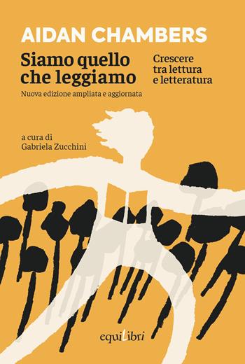 Siamo quello che leggiamo. Crescere tra lettura e letteratura. Nuova ediz. - Aidan Chambers - Libro Equilibri Editrice 2026, Perleggere | Libraccio.it