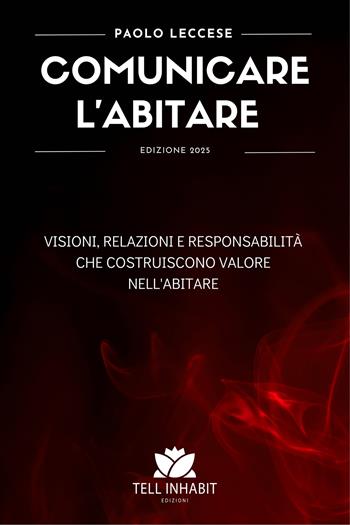 Comunicare l'abitare. 2025 - Paolo Leccese - Libro Tell Inhabit Edizioni 2026 | Libraccio.it