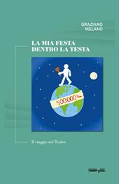 La mia festa dentro la testa. Il viaggio nel teatro