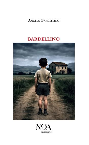 Bardellino - Angelo Bardellino - Libro Noa Edizioni 2026 | Libraccio.it