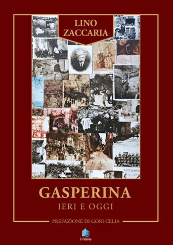 Gasperina ieri e oggi - Lino Zaccaria - Libro LeVarie 2026 | Libraccio.it
