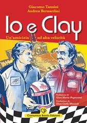 Io e Clay. Un'amicizia ad alta velocità