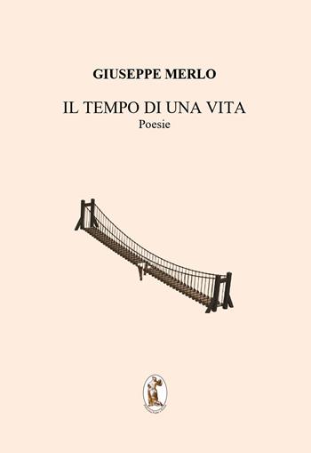 Il tempo di una vita - Giuseppe Merlo - Libro Polissena Fiabe e Poesie 2025 | Libraccio.it