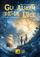 Gli alleati della luce. Ediz. illustrata