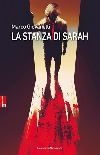 La stanza di Sarah. Nuova ediz. - Marco Giovanetti - Libro Espressioni di Marca Aperta 2026 | Libraccio.it