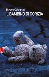 Il bambino di Gorizia. Nuova ediz.