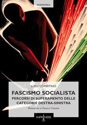 Fascismo socialista. Percorsi di superamento delle categorie destra-sinistra
