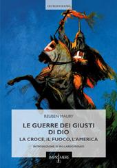Le guerre dei Giusti di Dio. La croce, il fuoco, l'America