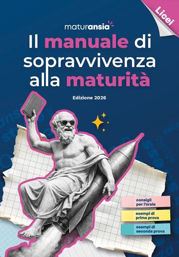 Il manuale di sopravvivenza alla Maturità 2026. Edizione licei  - Libro MaturAnsia 2026, Manuali di studio | Libraccio.it