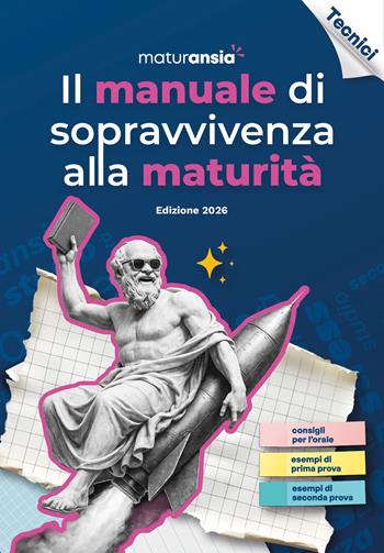 Il manuale di sopravvivenza alla Maturità 2026. Edizione tecnici  - Libro MaturAnsia 2026, Manuali di studio | Libraccio.it