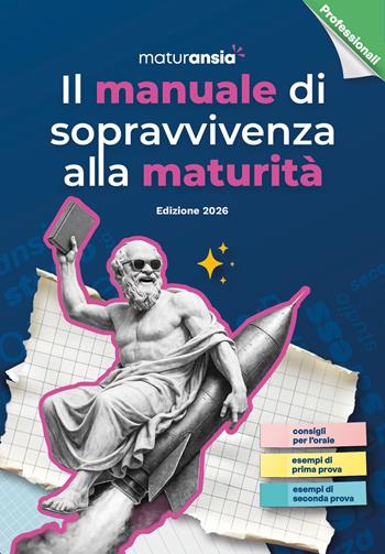 Il manuale di sopravvivenza alla Maturità 2026. Edizione professionali  - Libro MaturAnsia 2026 | Libraccio.it
