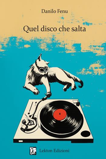 Quel disco che salta - Danilo Fenu - Libro Lekton Edizioni 2025 | Libraccio.it