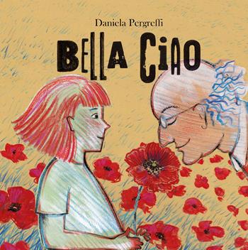 Bella ciao - Daniela Pergreffi - Libro Cavalluccio Rosso Edizioni 2026, Lingue di leone | Libraccio.it