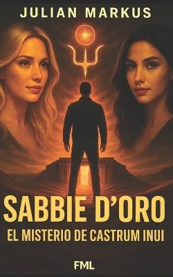 Sabbie d’oro. El misterio de Castrum Inui - Julian Markus - Libro FML 2025 | Libraccio.it