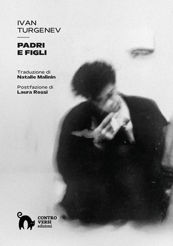 Padri e figli - Ivan Turgenev - Libro Controversi Edizioni 2026 | Libraccio.it