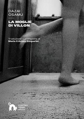 La moglie di Villon - Osamu Dazai - Libro Controversi Edizioni 2026 | Libraccio.it