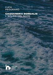 Cassandra Borealis. L'eclissi del mare