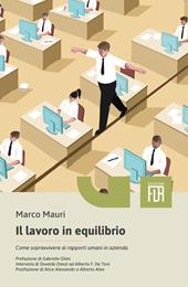 Il lavoro in equilibrio. Come sopravvivere ai rapporti umani in azienda