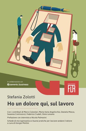 Ho un dolore qui, sul lavoro - Stefania Zolotti - Libro Edizioni FiordiRisorse 2026 | Libraccio.it