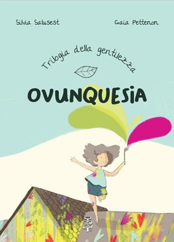 Ovunquesia - Silvia Salusest, Gaia Pettenon - Libro Edizioni Botteghe Invisibili 2025 | Libraccio.it