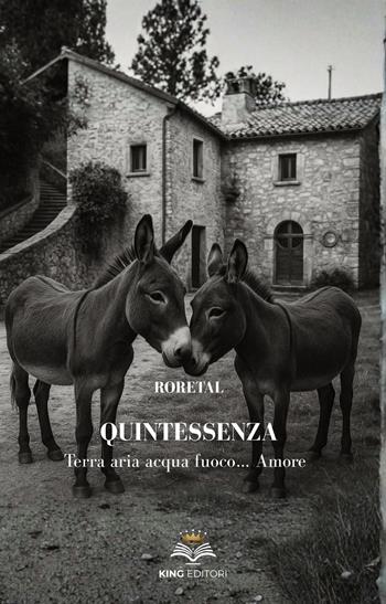 Quintessenza. Terra, aria, acqua, fuoco… Amore - Roretal - Libro King Editori 2026 | Libraccio.it