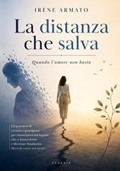 La distanza che salva. Quando l'amore non basta