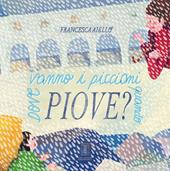 Dove vanno i piccioni quando piove?