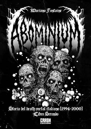 Abominium. Storia del death metal italiano. Vol. 2: 1994-2000 - Mariano Fontaine - Libro Crash Edizioni 2026, Noises | Libraccio.it