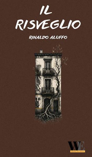 Il risveglio - Rinaldo Aluffo - Libro WritersEditor 2026 | Libraccio.it