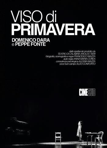 Viso di primavera. Domenico Dara e Peppe Fonte. Ediz. illustrata - Domenico Dara, Giuseppe Fonte, Francesco Mazza - Libro Cine Sud 2026 | Libraccio.it