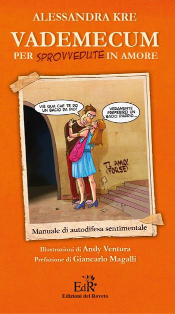 Vademecum per sprovvedute in amore. Ediz. illustrata - Alessandra Kre - Libro Edizioni del Roveto 2026 | Libraccio.it