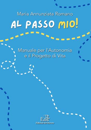 Al passo mio! Manuale per l'autonomia e il progetto di vita - Maria Annunziata Romano - Libro Edizioni del Roveto 2026, Sapiens | Libraccio.it