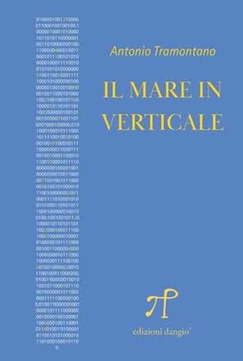 il mare in verticale - Antonio Tramontano - Libro Edizioni dangiò 2026 | Libraccio.it