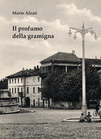 Il profumo della gramigna - Mario Alzati - Libro Le Piste 2026 | Libraccio.it