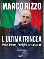 L'ultima trincea. Pace, lavoro, famiglia, città sicure. Ediz. italiana e inglese