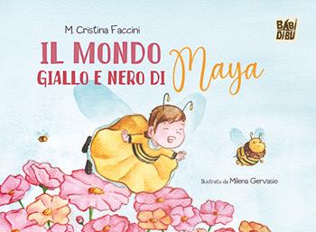 Il mondo giallo e nero di Maya - M. Cristina Faccini - Libro BABIDI-BÚ 2025, Il pianeta immaginario | Libraccio.it