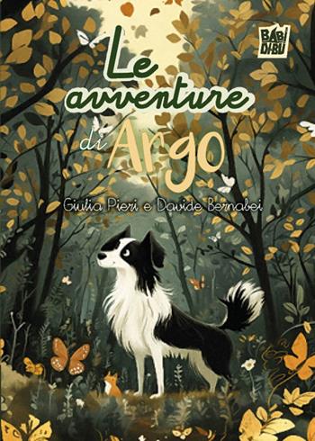 Le avventure di Argo - Davide Bernabei, Giulia Pieri - Libro BABIDI-BÚ 2025, Suricati 10.0 | Libraccio.it
