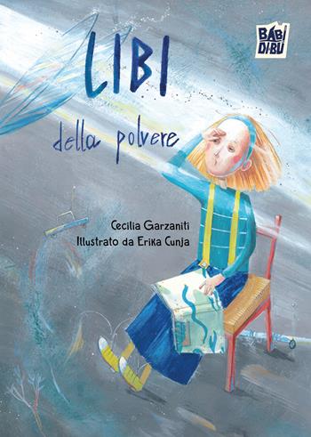 Libi della polvere - Cecilia Garzaniti - Libro BABIDI-BÚ 2025 | Libraccio.it
