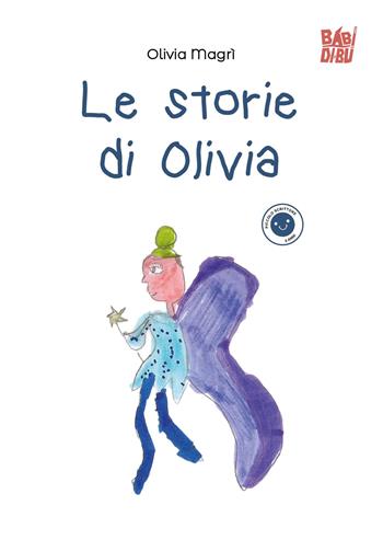 Le storie di Olivia - Olivia Magrì - Libro BABIDI-BÚ 2025 | Libraccio.it
