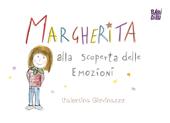 Margherita alla scoperta delle emozioni. Ediz. a colori