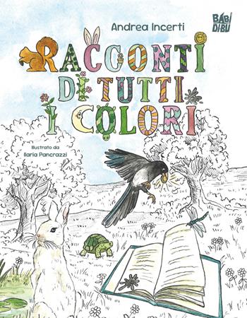 Racconti di tutti i colori - Andrea Incerti - Libro BABIDI-BÚ 2026, Racconti per allungare la vita | Libraccio.it